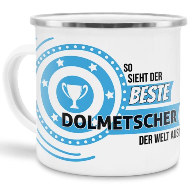 Emaille-Tasse mit Spruch - So sieht der beste Dolmetscher aus