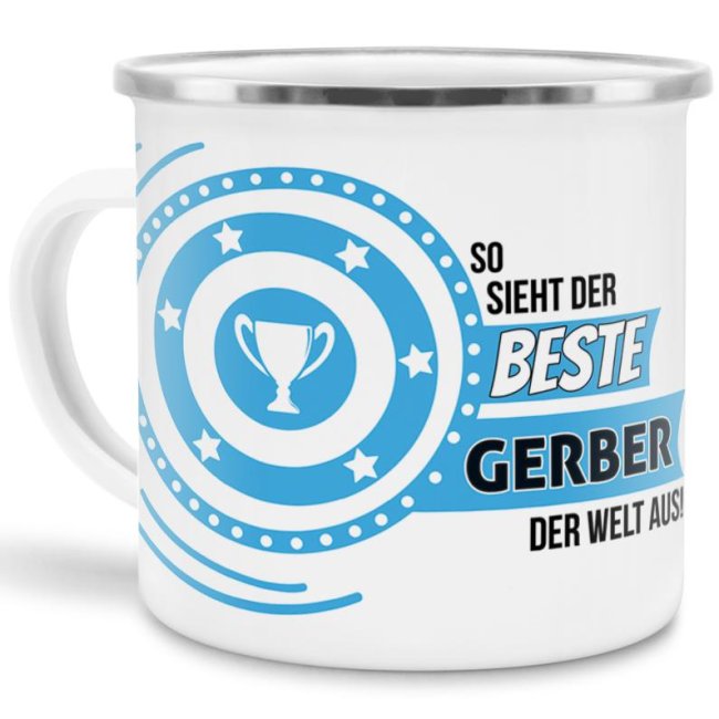 Emaille-Tasse mit Spruch - So sieht der beste Gerber aus