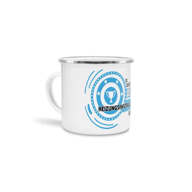 Emaille-Tasse mit Spruch - So sieht der beste Heizungsinstallateur aus