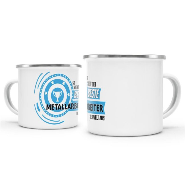 Emaille-Tasse mit Spruch - So sieht der beste Metallarbeiter aus