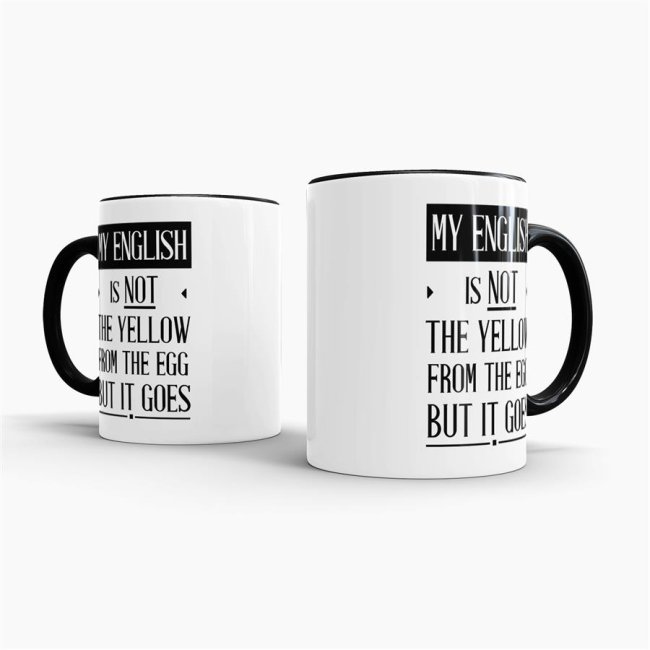 Tasse - My english IS NOT THE yellow from the egg but it goes - Innen &amp; Henkel Schwarz