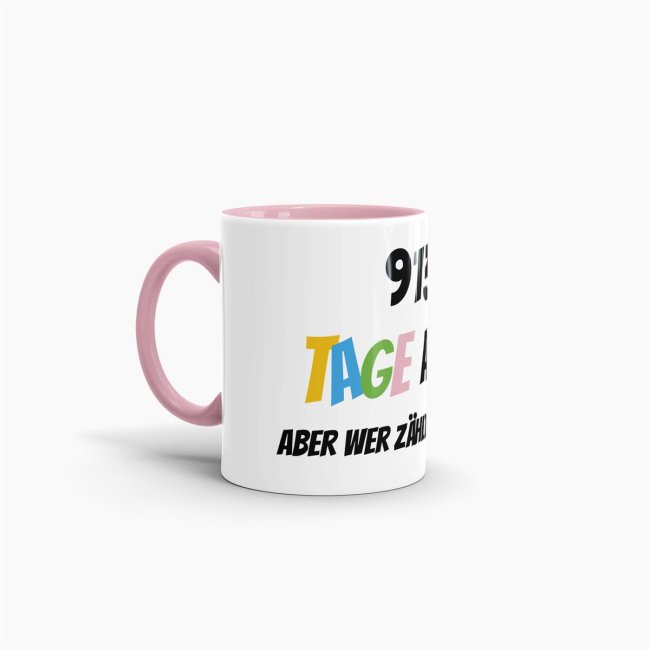 Tasse zum 25. Geburtstag - 9131 Tage alt - aber wer z&auml;hlt schon mit - Rosa