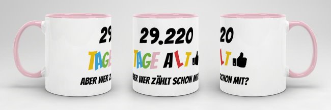 Tasse zum 80. Geburtstag - 29220 Tage alt - aber wer z&auml;hlt schon mit - Rosa