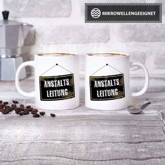 Tasse mit Spruch - Anstaltsleitung - Weiss