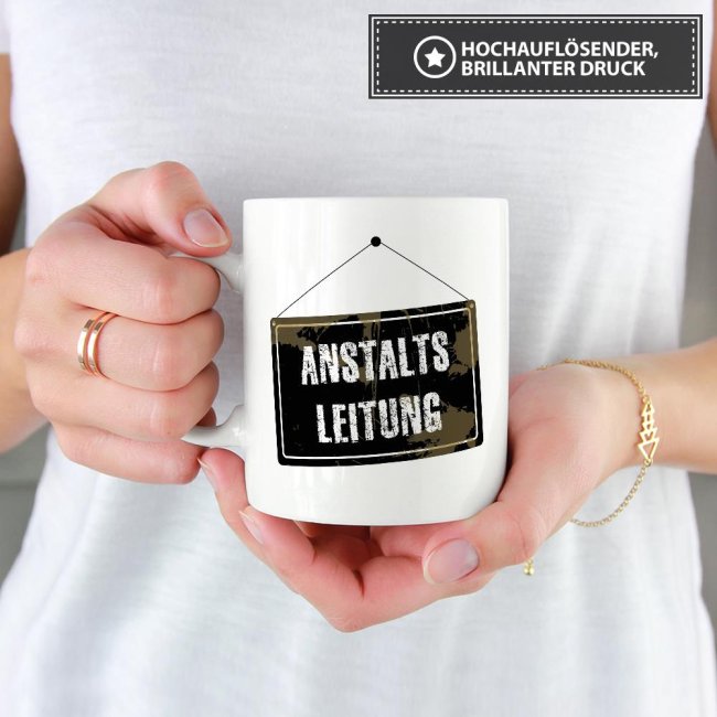 Tasse mit Spruch - Anstaltsleitung - Weiss