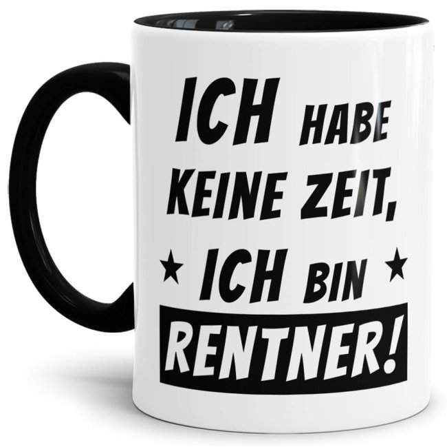 Tasse - Ich hab keine Zeit ich bin Rentner - Schwarz