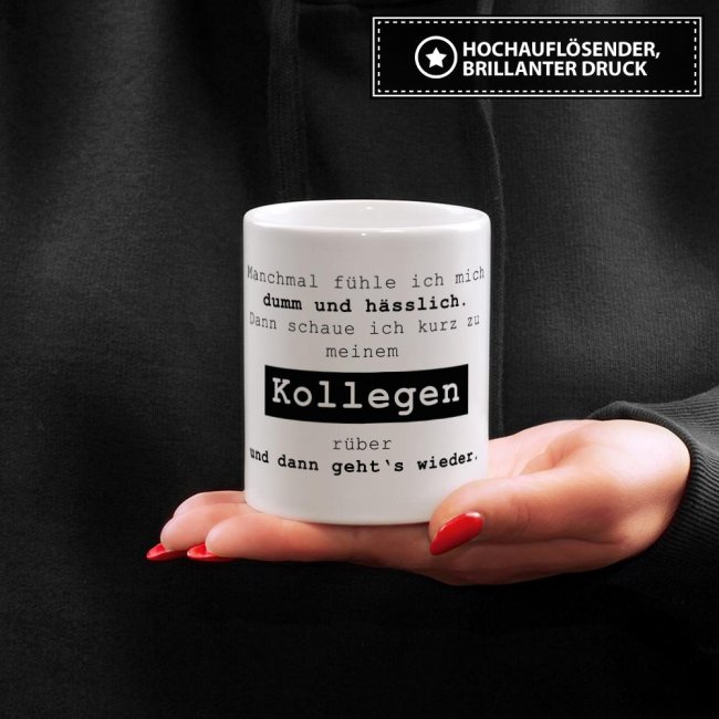 Tasse mit Spruch - Manchmal f&uuml;hle ich mich dumm und h&auml;sslich - Weiss