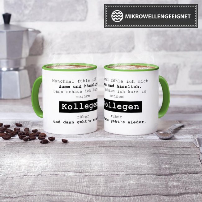 Tasse mit Spruch - Manchmal f&uuml;hle ich mich dumm und h&auml;sslich - Hellgr&uuml;n