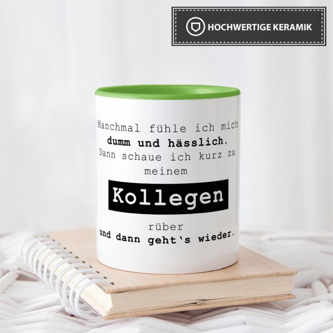 Tasse mit Spruch - Manchmal f&uuml;hle ich mich dumm und h&auml;sslich - Hellgr&uuml;n