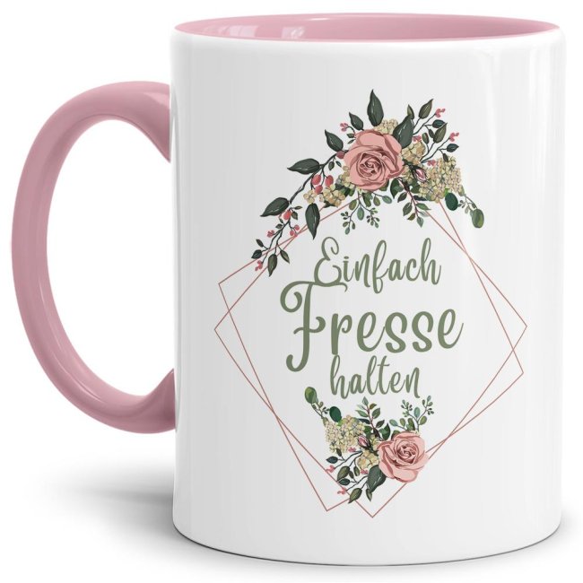 Tasse Blumen - Einfach Fresse halten - Innen &amp; Henkel Rosa