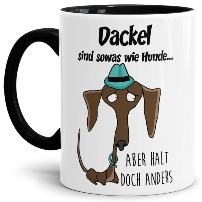 Dackeltasse - Dackel sind sowas wie Hunde&hellip; - Innen &amp; Henkel Schwarz