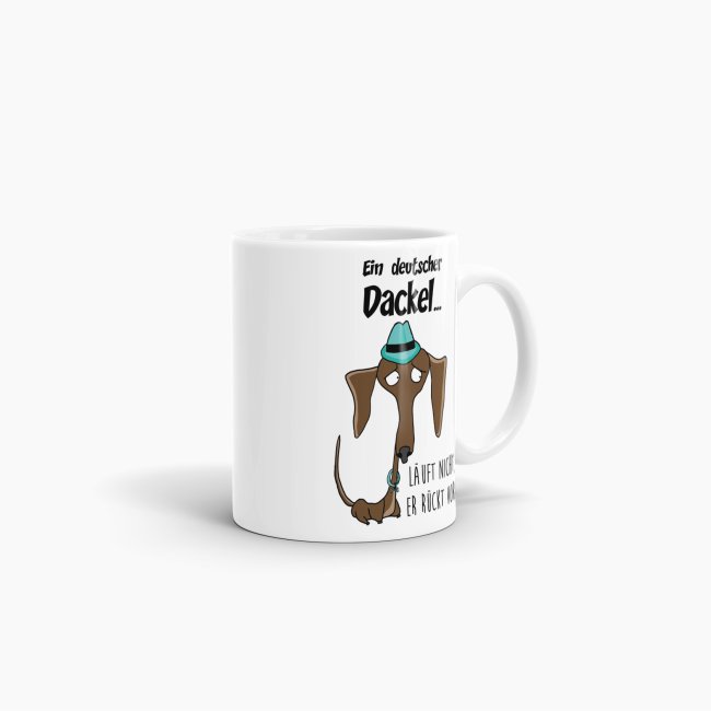 Dackeltasse - Ein deutscher Dackel l&auml;uft nicht, er r&uuml;ckt vor! - Wei&szlig;
