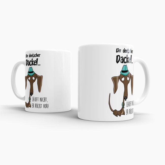 Dackeltasse - Ein deutscher Dackel l&auml;uft nicht, er r&uuml;ckt vor! - Wei&szlig;