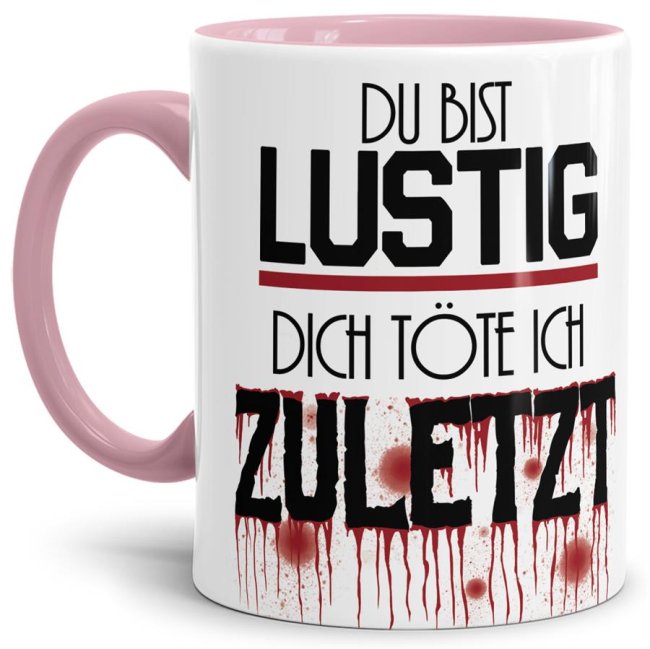 31++ Arbeit motivation frech lustige sprueche , Tasse Du bist lustig, dich töte ich zuletzt Rosa, 8,95