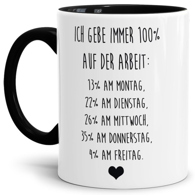 Tasse mit Spruch - Ich geb immer 100% auf der Arbeit - Schwarz
