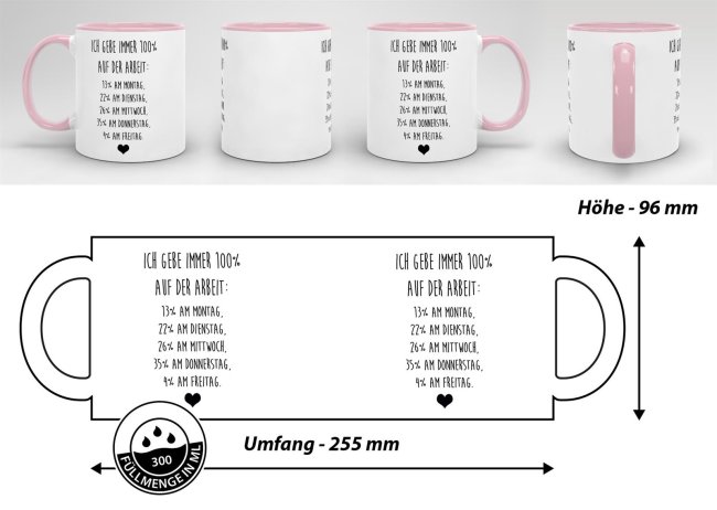 Tasse mit Spruch - Ich geb immer 100% auf der Arbeit - Rosa