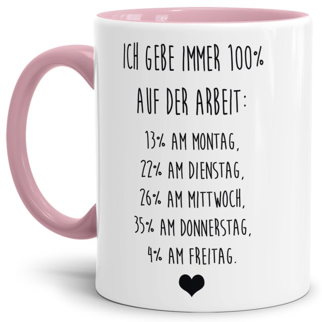 Tasse mit Spruch - Ich geb immer 100% auf der Arbeit - Rosa