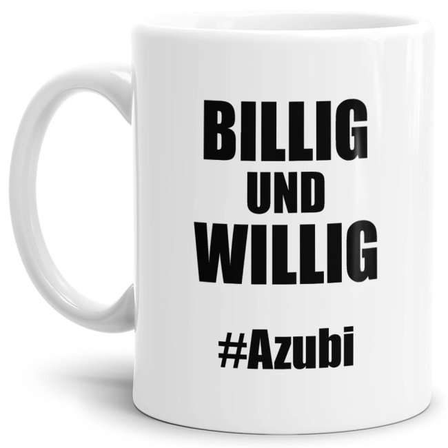 Tasse - Billig und Willig Azubi - Wei&szlig;