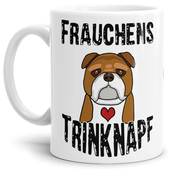 Tasse Bulldogge Frauchens Trinknapf Weiss