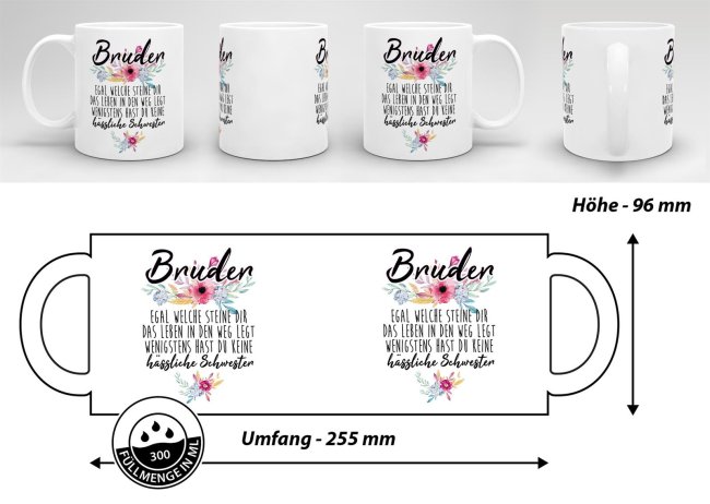 Tasse "Bruder - Wenigstens hast du keine h&auml;ssliche Schwester" - Weiss