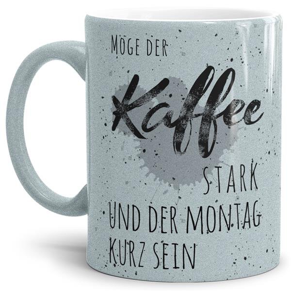 Metallic-Tasse - Kaffee stark - Montag kurz - Silber