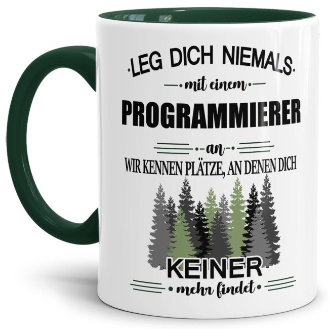 Berufe-Tasse - Leg dich niemals mit einem Programmierer an - Dunkelgr&uuml;n