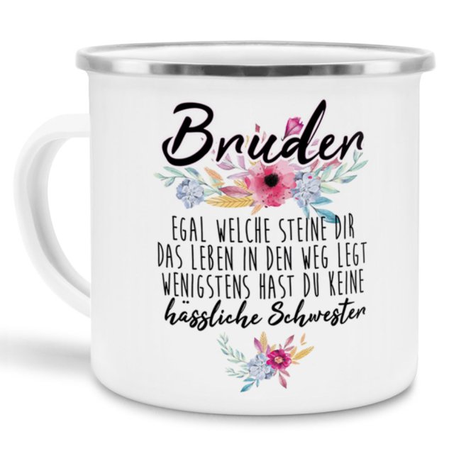 Emaille-Tasse "Bruder - Wenigstens hast du keine h&auml;ssliche Schwester" - klein