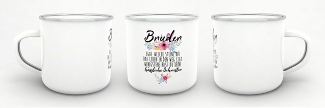Emaille-Tasse "Bruder - Wenigstens hast du keine h&auml;ssliche Schwester" - klein