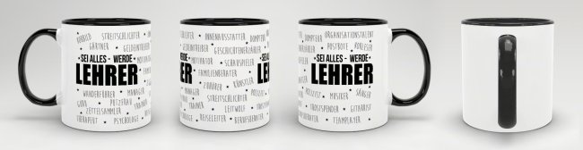 Lehrer-Tasse - Sei alles - werde Lehrer - Schwarz