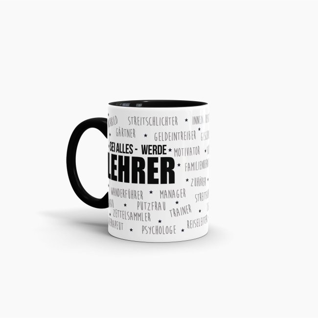 Lehrer-Tasse - Sei alles - werde Lehrer - Schwarz