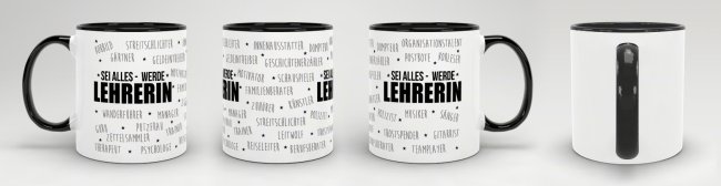 Lehrer-Tasse - Sei alles - werde Lehrerin - Schwarz
