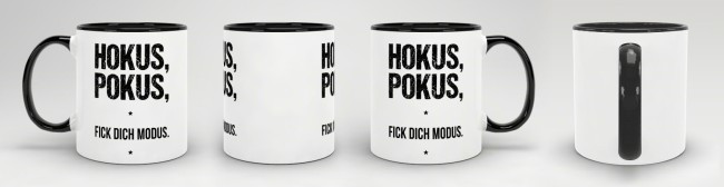 Spruch-Tasse für Genervte Hokus, Pokus, Fick dich Modus. Innen & Henkel Schwarz