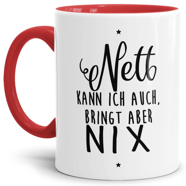 Spruch-Tasse f&uuml;r Genervte - Nett kann ich auch - Rot