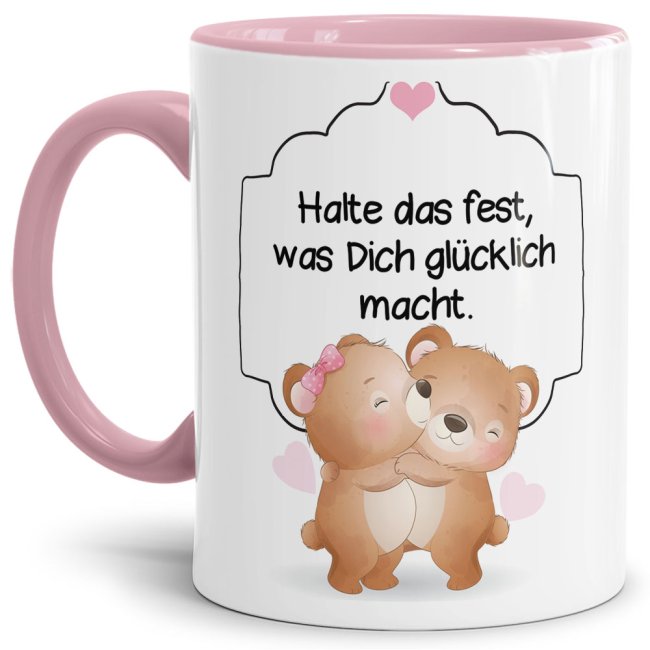 B&auml;rchen-Tasse &quot;Halte fest, was Dich gl&uuml;cklich macht&quot; Innen &amp; Henkel Rosa