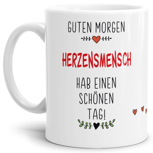 Tasse " Guten Morgen HerzensMensch" Wei&szlig;
