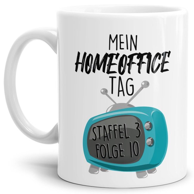 Home-Office Tasse - Mein Home Office Tag - Wei&szlig;
