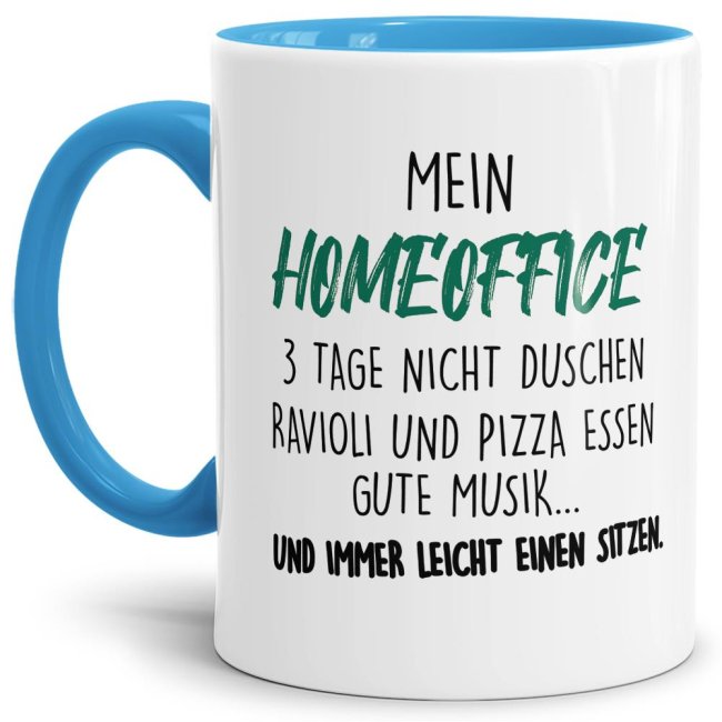 Home-Office Tasse - Immer leicht einen sitzen - Innen &amp; Henkel Hellblau