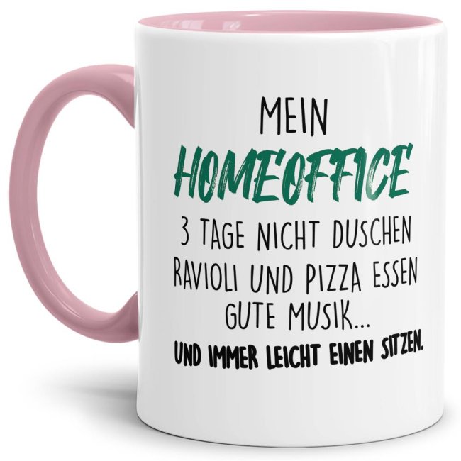 Home-Office Tasse - Immer leicht einen sitzen - Innen &amp; Henkel Rosa