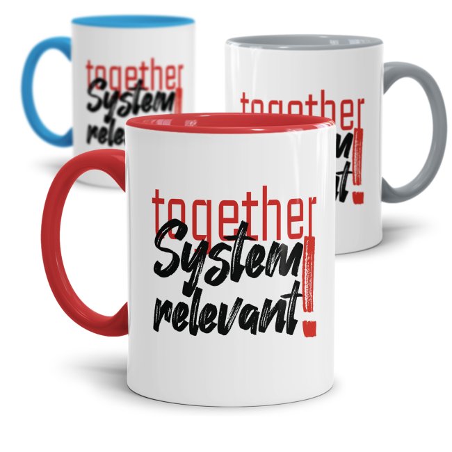 Tasse mit Spruch - Together systemrelevant -verschiedene Farben-