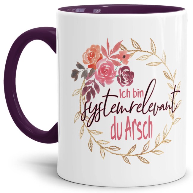 Tasse mit Spruch - Ich bin systemrelevant - Blumenkranz - Innen & Henkel Violett