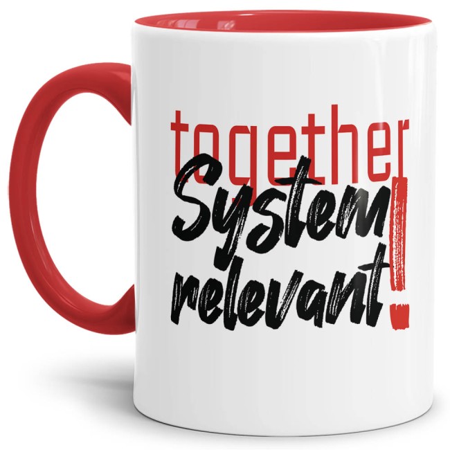Tasse mit Spruch - Together systemrelevant - Rot