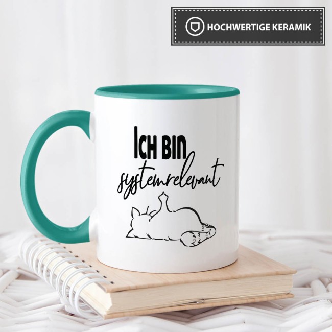 Tasse mit Spruch - Systemrelevant - Katze - Innen & Henkel Türkis