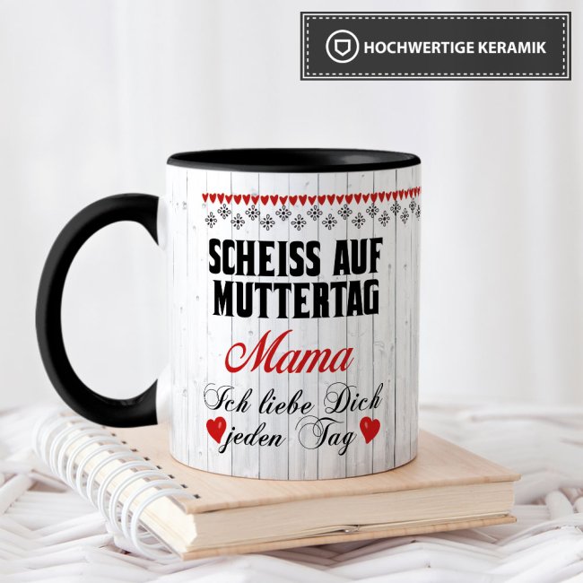 Tasse mit Spruch f&uuml;r Mama - Schei&szlig; auf Muttertag -  Innen &amp; Henkel Schwarz