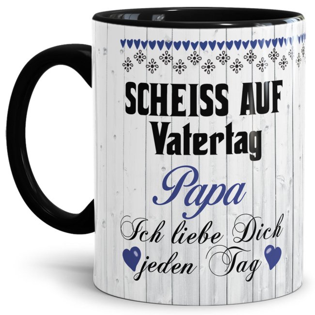 Lustige Tasse mit Spruch f&uuml;r Papa - Schei&szlig; auf Vatertag - Innen &amp; Henkel Schwarz