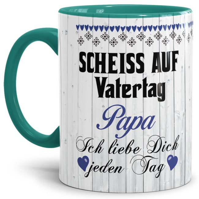Lustige Tasse mit Spruch f&uuml;r Papa - Schei&szlig; auf Vatertag - Innen &amp; Henkel T&uuml;rkis