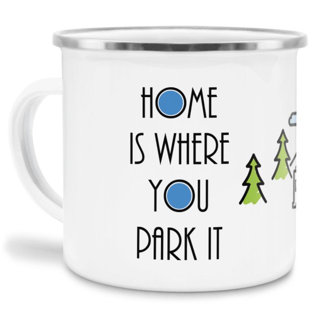 Emaille Tasse Camping mit Spruch - Home is where you park it - 480 ml