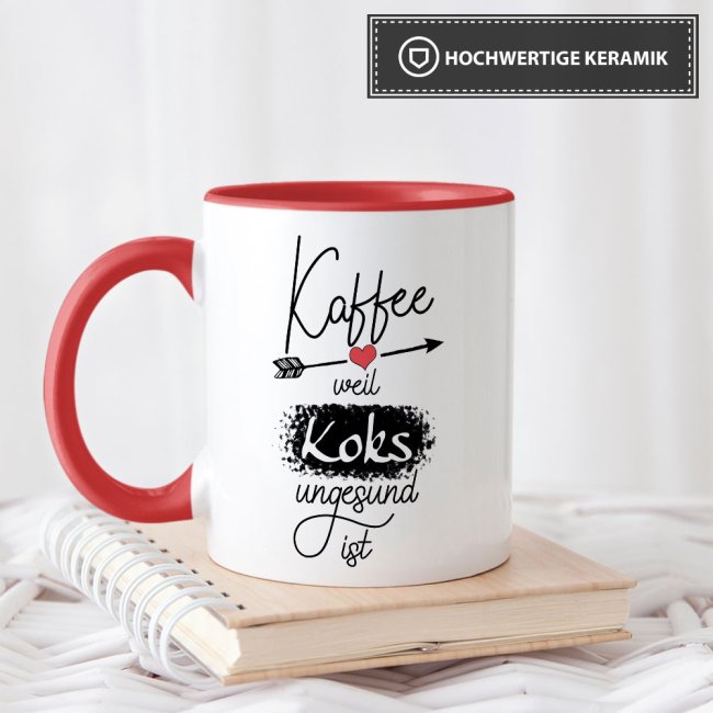 Tasse mit Spruch - Kaffee, weil Koks ungesund ist - Innen &amp; Henkel Rot