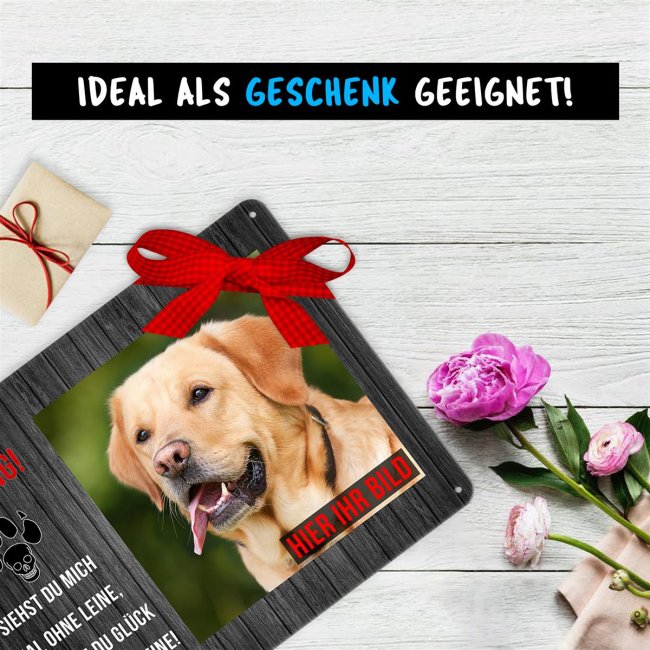 Hundeschild mit Foto und Spruch - Siehst Du mich mal ohne Leine - Querformat DIN A4