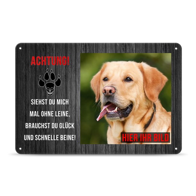Hundeschild mit Foto und Spruch - Siehst Du mich mal ohne Leine - Querformat DIN A4