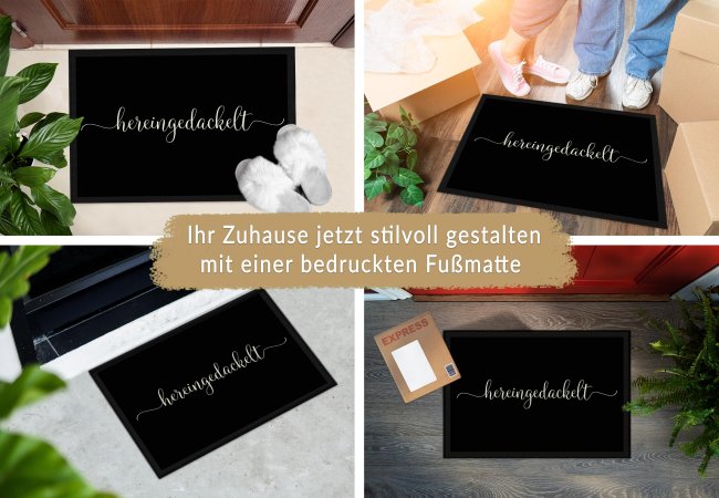 Fu&szlig;matte mit Spruch - Hereingedackelt - 75 x 50 cm